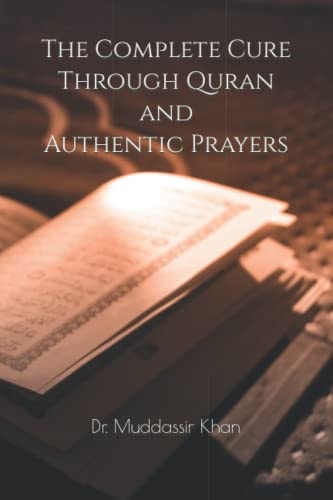 The Complete Cure Through Quran and Authentic Prayers