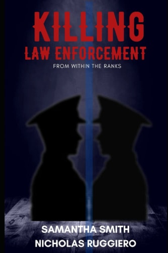 Killing Law Enforcement from Within the Ranks