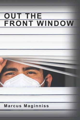 Out the Front Window Life Goes on During the Pandemic