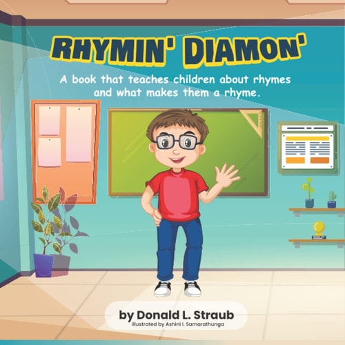 Rhymin' Diamon' A Book that Teaches Children about Rhymes and what Makes Them a Rhyme