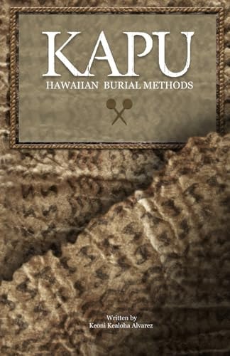KAPU "Hawaiian Burial Methods"