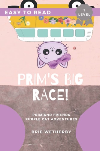 Prim's Big Race Prim and Friends Purple Cat Adventures Easy Reader