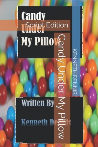 Candy Under My Pillow Script Edition
