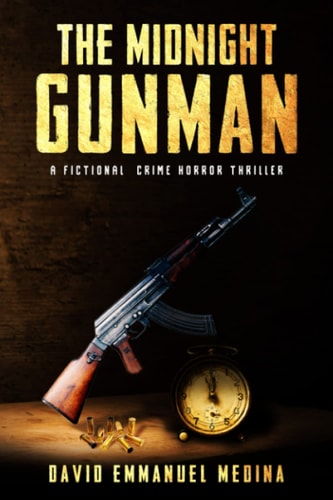 The Midnight Gunman A Fictional Crime-Thriller