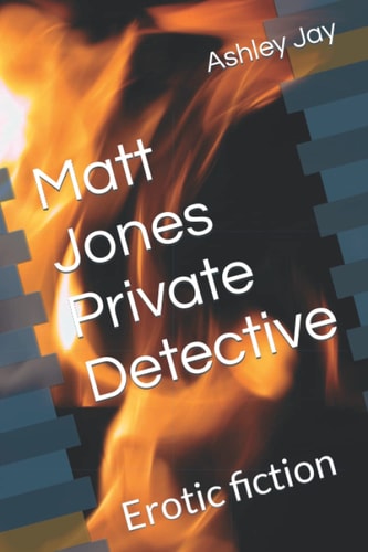 Matt Jones Private Detective Erotic Fiction
