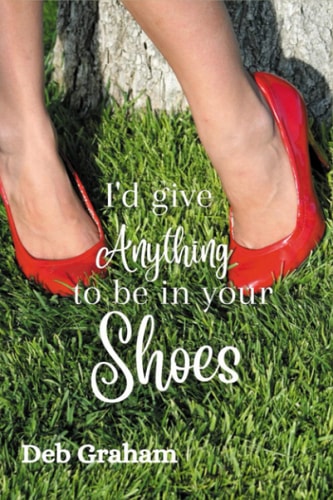 I'd Give Anything to Be in Your Shoes A Clean, Small-town North Idaho Novel with Ghosts and Romance