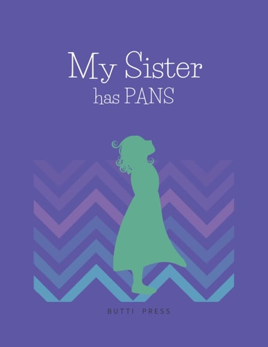 My Sister Has PANS