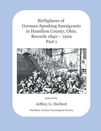 Birthplaces of German-speaking Immigrants in Hamilton County, Ohio Records, 1840-1929