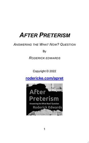 After Preterism Answering the What Now Question