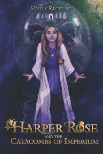 Harper Rose and the Catacombs of Imperium