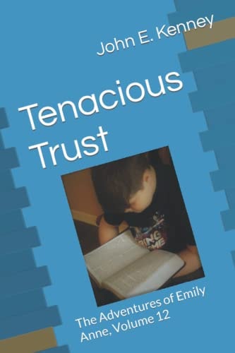 Tenacious Trust The Adventures of Emily Anne, Volume 12