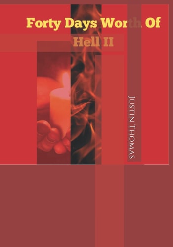Forty Days Worth of Hell