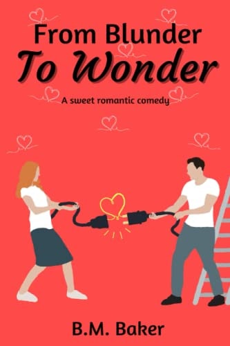 From Blunder To Wonder A Sweet Romantic Comedy