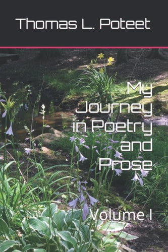 My Journey in Poetry and Prose Volume I