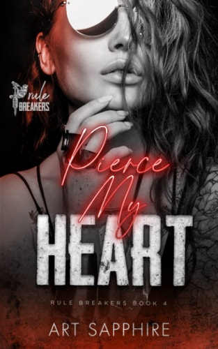Pierce My Heart A MFF, Second Chance Romance (Rule Breakers Book 4)