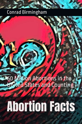 Abortion Facts 60 Million Abortions in the United States and Counting