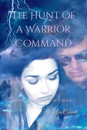 The Hunt of a Warrior Command It was Never a Choice Series: Book 2