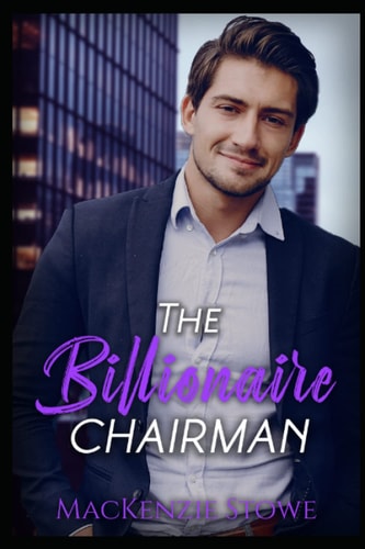 The Billionaire Chairman A Hot Fake Office Romance