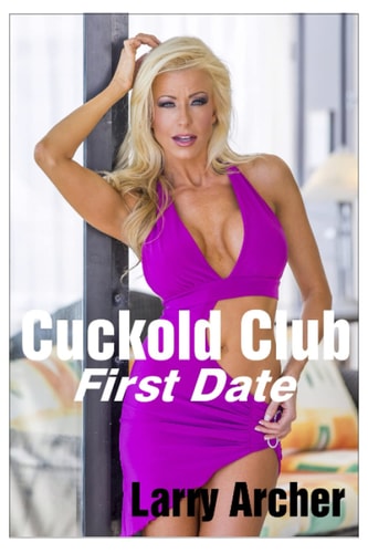 Cuckold Club - First Date Cheating Housewives and Their Bulls