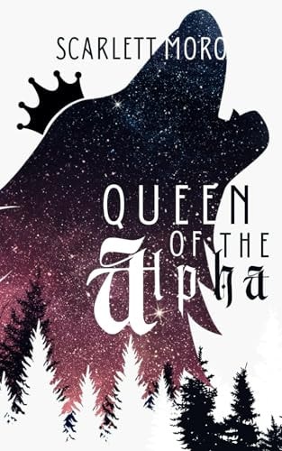 Queen of the Alpha The Alpha Collection Book One
