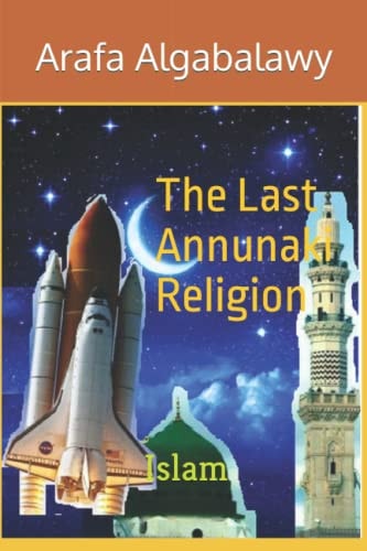 The Last Annunaki Religion Islam