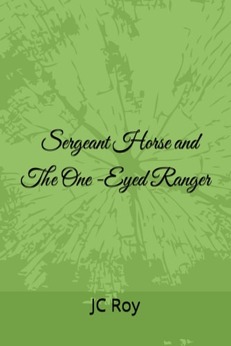 Sergeant Horse and The One-Eyed Ranger (Patriot Freedom Series)