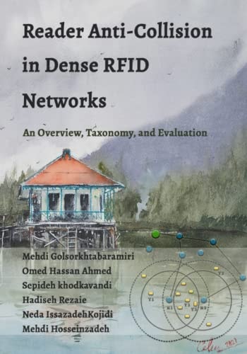 Reader Anti-Collision in Dense RFID Network An Overview, Taxonomy, and Evaluation