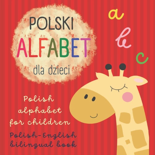 ABC Polski Alfabet Dla Dzieci Polish Alphabet for Children Polish English Bilingual Book Polskie Książki Dla Dzieci