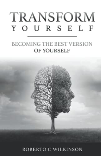 Transform Yourself Becoming The Best Version Of Yourself