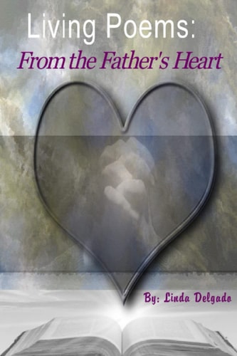 Living Poems From the Father's Heart: Inspirational Poems