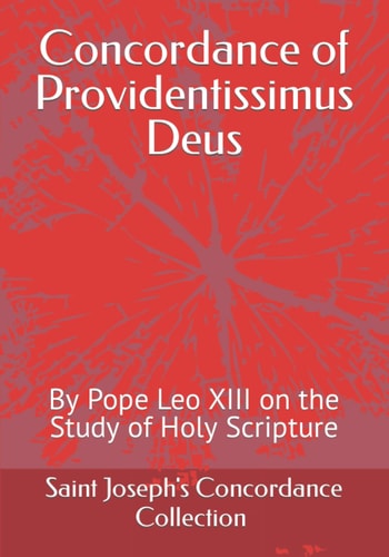 Concordance of Providentissimus Deus By Pope Leo XIII on the Study of Holy Scripture