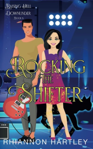 Rocking The Shifter A Paranormal Romantic Comedy