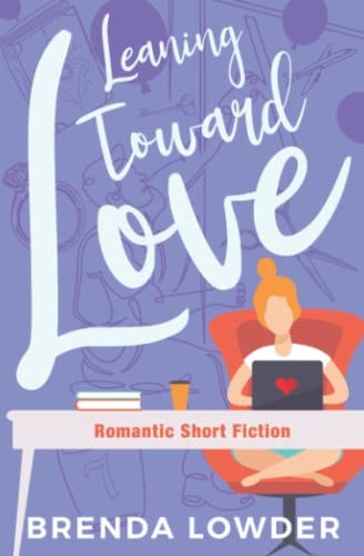 Leaning Toward Love Romantic Short Fiction