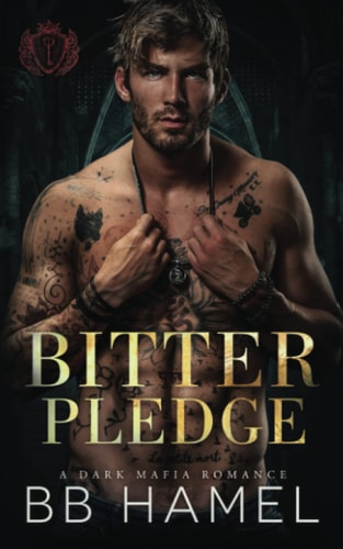 Bitter Pledge A Dark Mafia Romance
