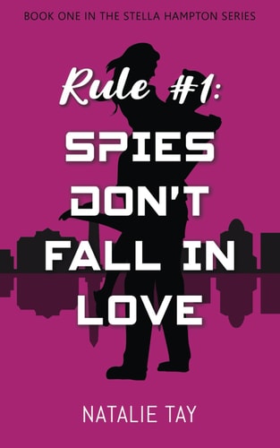 Rule #1 Spies Don't Fall in Love