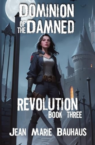Revolution Dominion of the Damned: Book Three