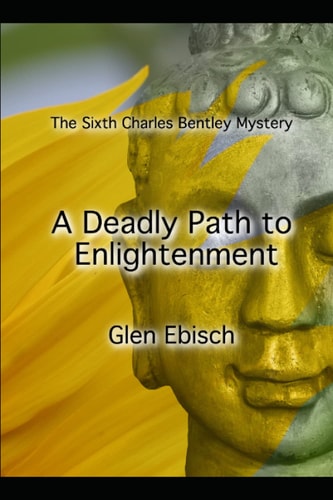 A Deadly Path to Enlightenment The Sixth Charles Bentley Mystery