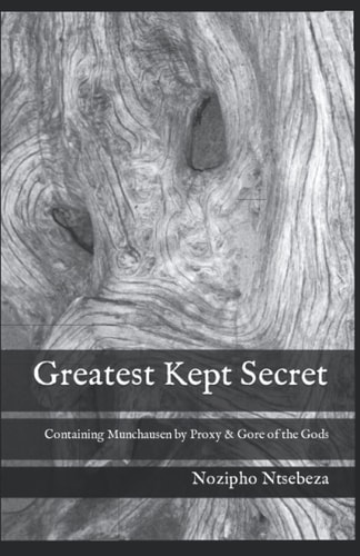 Greatest Kept Secret Containing Munchausen by Proxy & Gore of the Gods