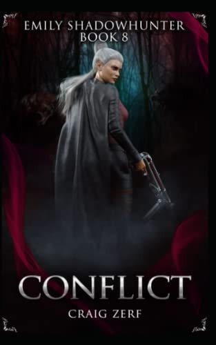 Emily Shadowhunter 8 - a Vampire, Shapeshifter, Werewolf Novel Book 8: CONFLICT