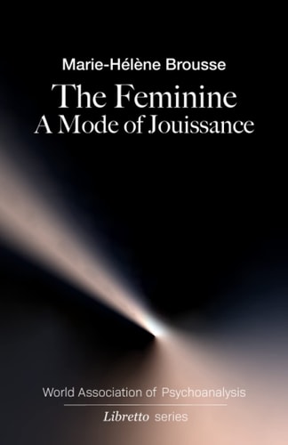 The Feminine A Mode of Jouissance