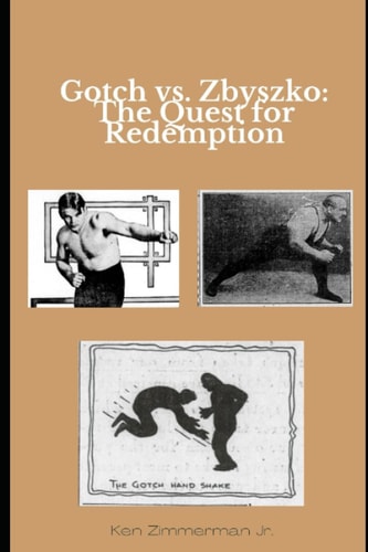 Gotch Vs. Zbyszko The Quest for Redemption