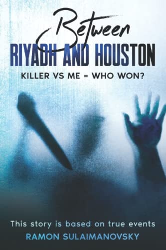 Between RIYADH AND HOUSTON KILLER VS ME WHO WON
