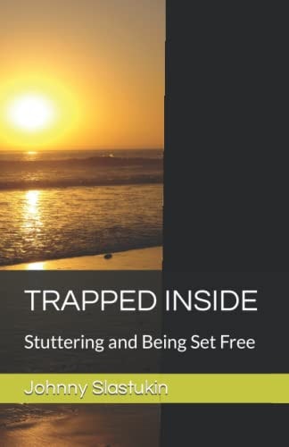 Trapped Inside Stuttering and Being Set Free