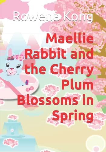 Maellie Rabbit and the Cherry Plum Blossoms in Spring
