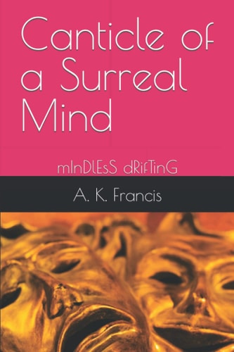 Canticle of a Surreal Mind MInDlEsS DRifTinG