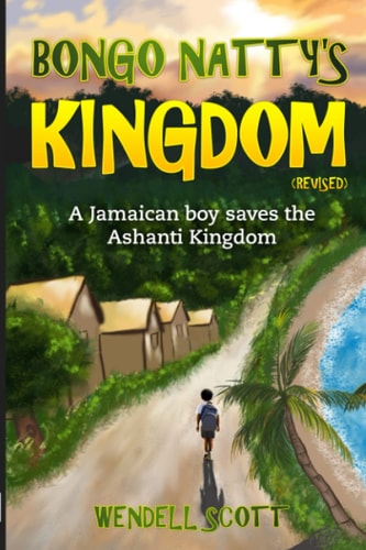 Bongo Natty's Kingdom A Jamaican Boy Saves the Ashanti Kingdom (revised)