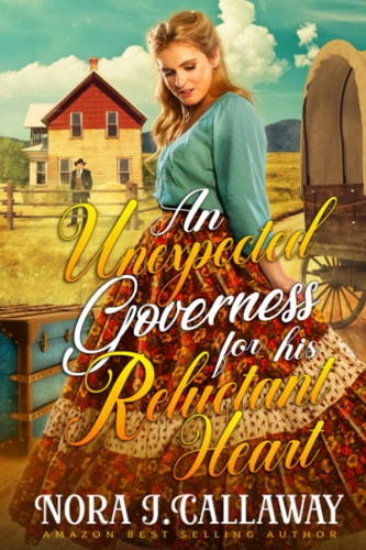 An Unexpected Governess for His Reluctant Heart A Western Historical Romance Book