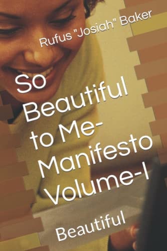 So Beautiful to Me-Manifesto Volume-I Beautiful