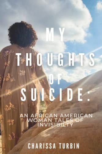 My Thoughts of Suicide An African American Woman's Tales of Invisibility