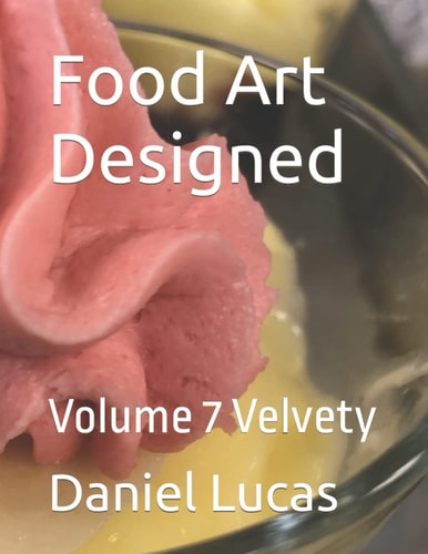 Food Art Designed Volume 7 Velvety
